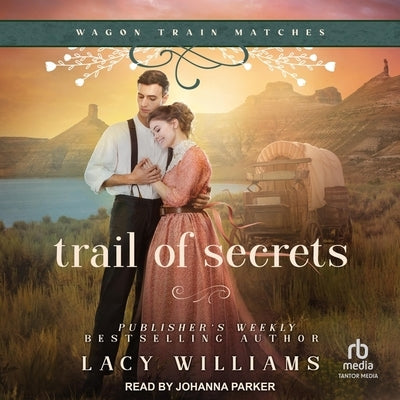 Trail of Secrets by Williams, Lacy