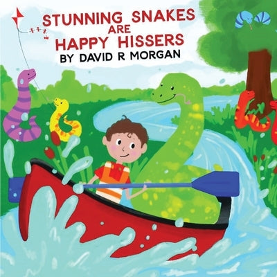 Stunning Snakes are Happy Hissers by Morgan, David R.