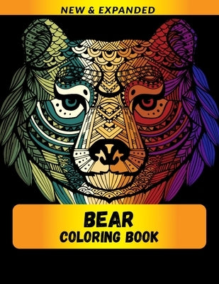 Bear Coloring Book (New & Expanded): Wonderful bear Coloring Book For bear Lover, Adults, Teens by Raj