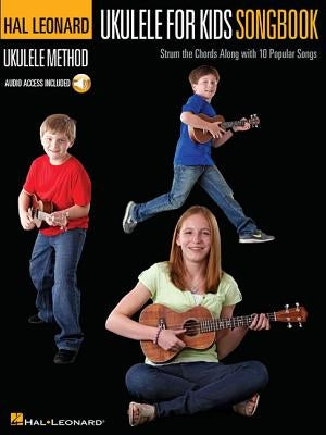 Ukulele for Kids Songbook: Hal Leonard Ukulele Method by Hal Leonard Corp