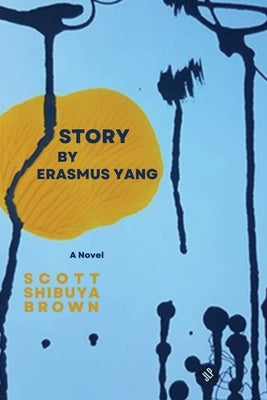 Story by Erasmus Yang by Brown, Scott Shibuya