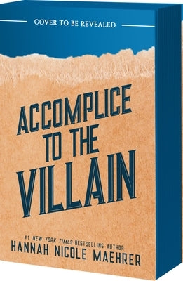 Accomplice to the Villain by Maehrer, Hannah Nicole