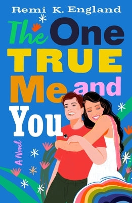 The One True Me and You by England, Remi K.