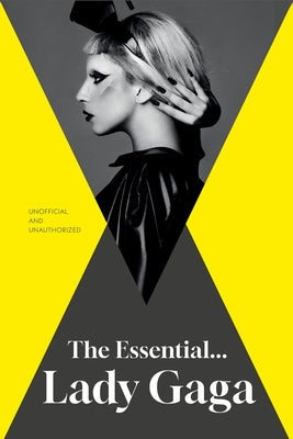 The Essential... Lady Gaga by Zaleski, Annie