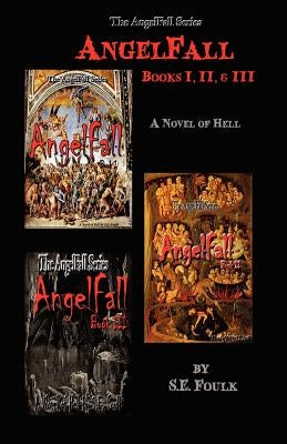 AngelFall Books I, II & III by Foulk, S. E.