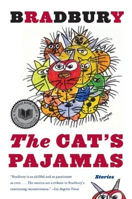 The Cat's Pajamas: Stories by Bradbury, Ray