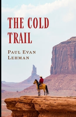 The Cold Trail by Lehman, Paul Evan