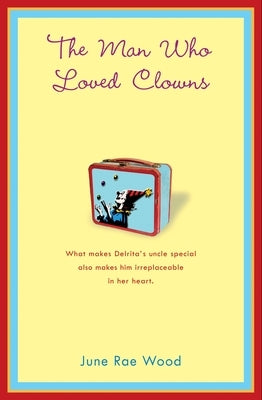 The Man Who Loved Clowns by Wood, June Rae