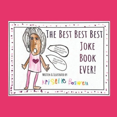 The Best Best Best Joke Book Ever by Boswell, Brieanna