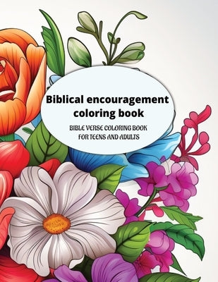 Biblical encouragement coloring book: Bible Verse coloring book for teens and adults by Smith, Joe