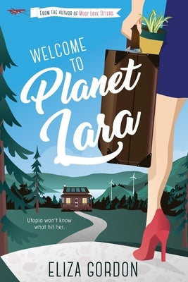 Welcome to Planet Lara by Gordon, Eliza