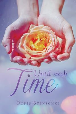 Until Such Time by Stenschke, Doris