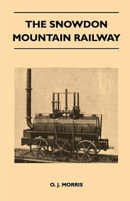 The Snowdon Mountain Railway by Morris, O. J.