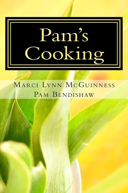 Pam's Cooking by Bendishaw, Pam