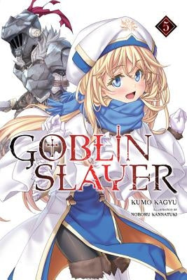 Goblin Slayer, Vol. 5 (Light Novel) by Kagyu, Kumo