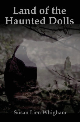 Land of the Haunted Dolls by Whigham, Susan Lien