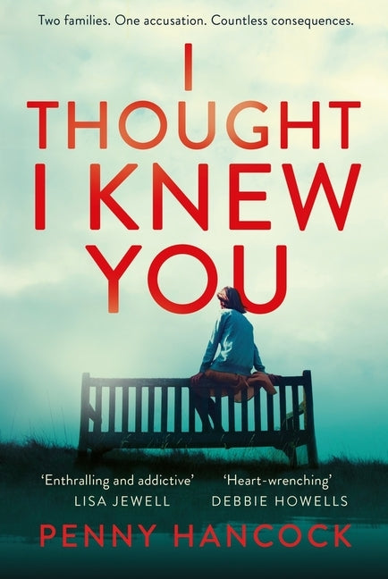 I Thought I Knew You: The Most Thought-provoking and Compelling Read of the Year by Hancock, Penny