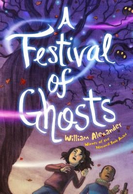 A Festival of Ghosts by Alexander, William