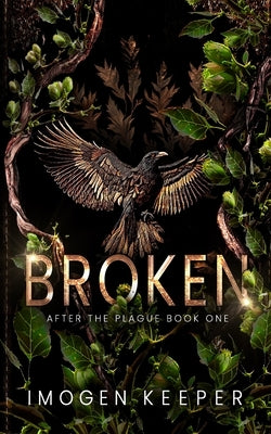 Broken: A Post Apocalypse Romance by Keeper, Imogen