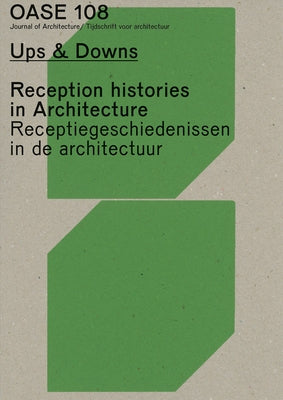 Oase 108: Ups & Downs: Reception Histories in Architecture by Peleman, David