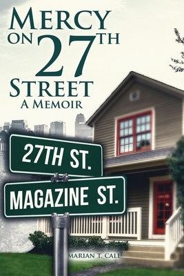 Mercy on 27Th Street: A Memoir by Call, Marian