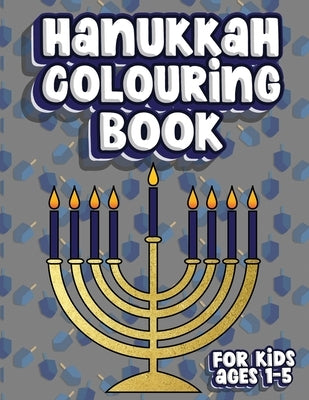 Hanukkah Colouring Book For Kids Ages 1-5: Jewish Holiday Activity Colour Workbook for Toddlers & Kids Ages 1-5; 100 pages featuring Letters Numbers S by Creative, Nimble