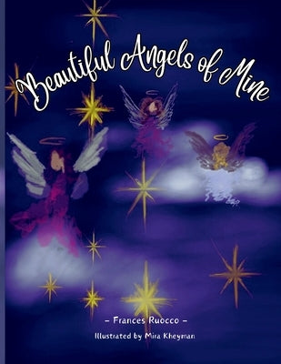 Beautiful Angels of Mine by Ruocco, Frances