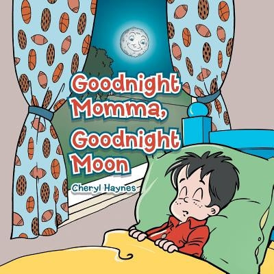 Good Night Momma, Good Night Moon by Haynes, Cheryl