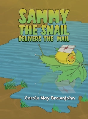 Sammy the Snail Delivers the Mail by Brownjohn, Carole May