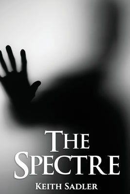 The Spectre by Sadler, Keith