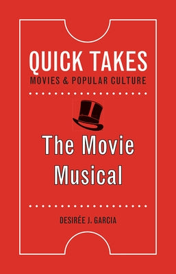 The Movie Musical by Garcia, Desirée J.