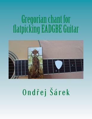 Gregorian chant for flatpicking EADGBE Guitar by Sarek, Ondrej