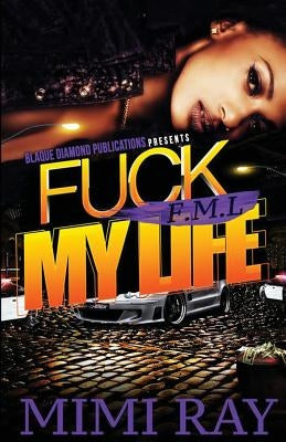 Fml: Fuck My Life by Ray, Mimi