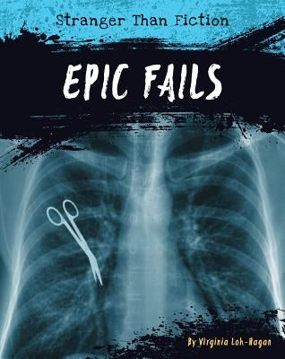 Epic Fails by Loh-Hagan, Virginia