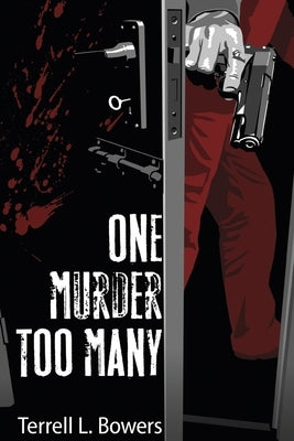 One Murder Too Many by Bowers, Terrell L.