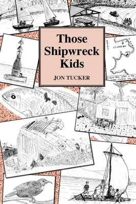 Those Shipwreck Kids by Tucker, Jon