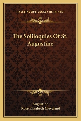 The Soliloquies Of St. Augustine by Augustine