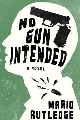 No Gun Intended by Rutledge, Mario