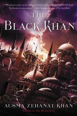 The Black Khan: Book Two of the Khorasan Archives by Khan, Ausma Zehanat