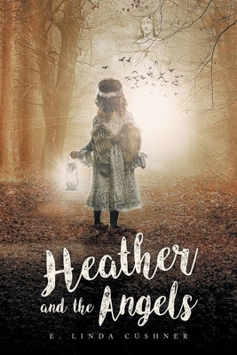 Heather and the Angels by Cushner, E. Linda