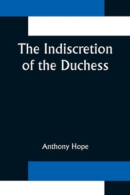 The Indiscretion of the Duchess by Hope, Anthony