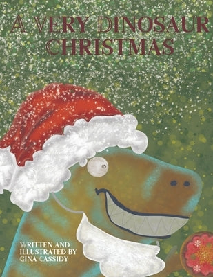 A Very Dinosaur Christmas by Cassidy, Gina M.