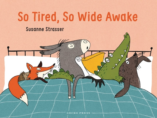 So Tired, So Wide Awake by Strasser, Susanne