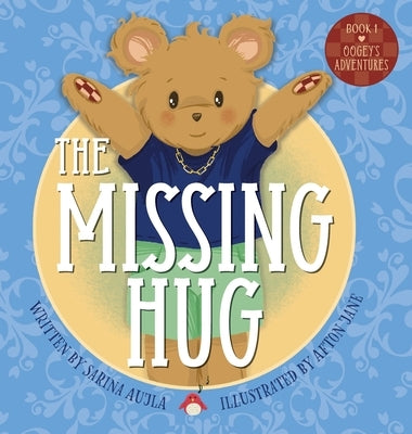 The Missing Hug by Aujla, Sarina