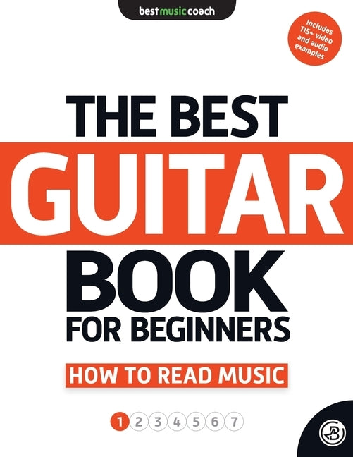 The Best Guitar Book for Beginners: How to Read Music 1 by Spencer, Dan