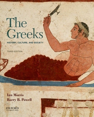 The Greeks: History, Culture, and Society by Morris, Ian