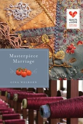 Masterpiece Marriage: Quilts of Love Series by Welborn, Gina