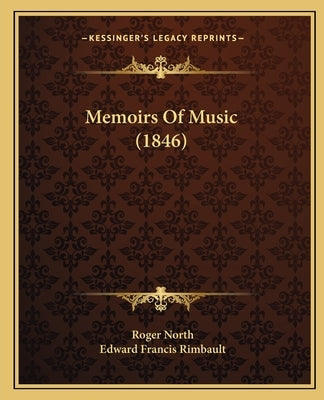 Memoirs Of Music (1846) by North, Roger