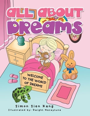 All About Dreams: Welcome to the World of Dreams by Kang, Simon Sien