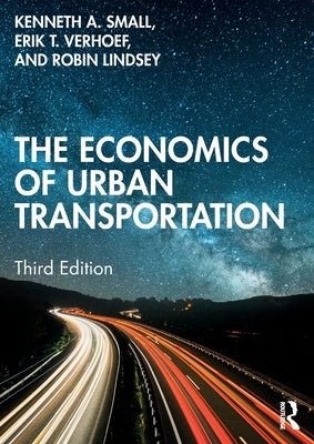 The Economics of Urban Transportation by Small, Kenneth A.